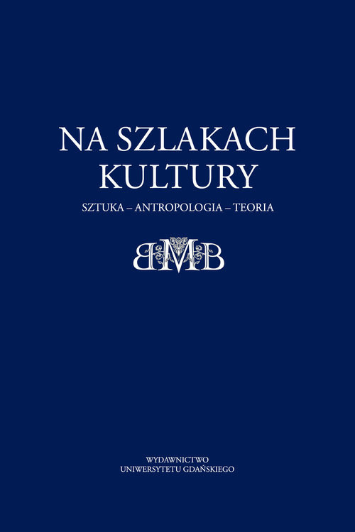 okładka Na szlakach kultury. Sztuka - antropologia - teoria książka