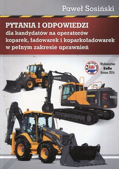 okładka Pytania i odpowiedzi dla kandydatów na operatorów koparek ładowarek i koparkoładowarek w pełnym zakresie uprawnień książka | Sosiński Paweł