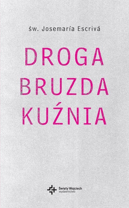 okładka Droga Bruzda Kuźnia książka | Josemaria Escriva