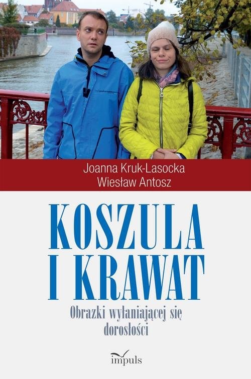 okładka Koszula i krawat Obrazki wyłaniające się dorosłości książka | Jolanta Kruk-Lasocka, Wiesław Antosz