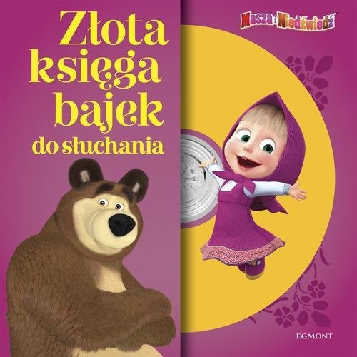 okładka Masza i Niedźwiedź Złota księga bajek do słuchania książka