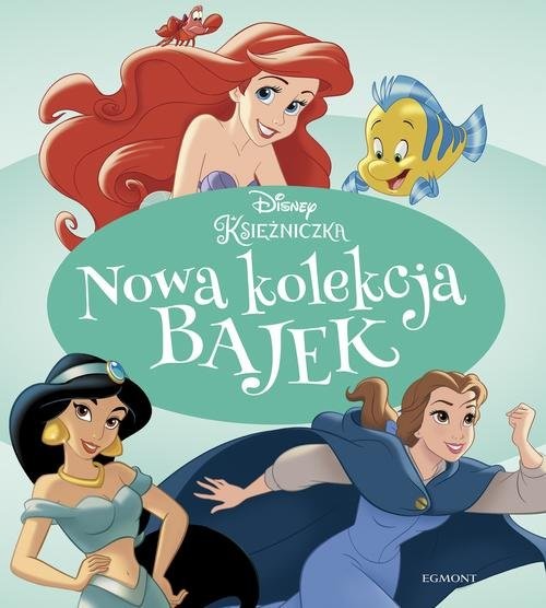 okładka Disney Księżniczka Nowa kolekcja bajek książka