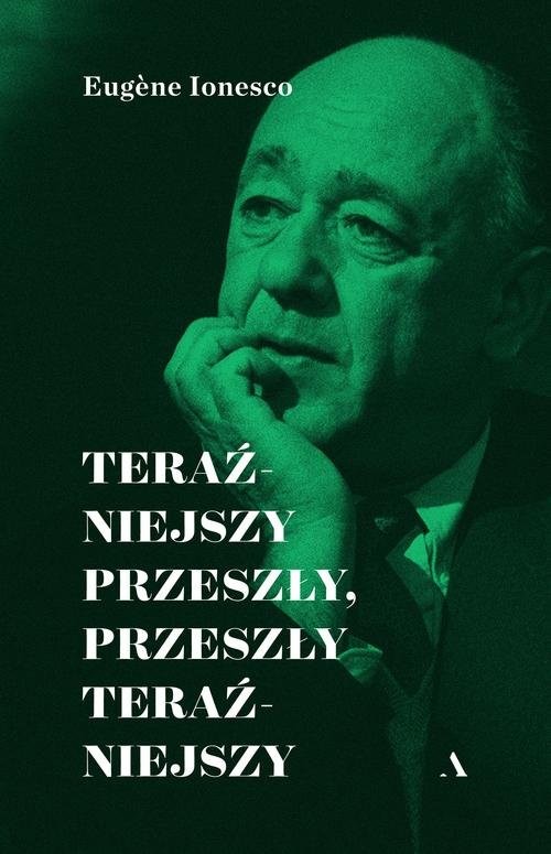 okładka Teraźniejszy przeszły, przeszły teraźniejszy książka | Eugène Ionesco