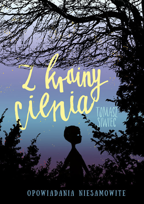 okładka Z krainy cienia Opowiadania niesamowite książka | Siwiec Tomasz