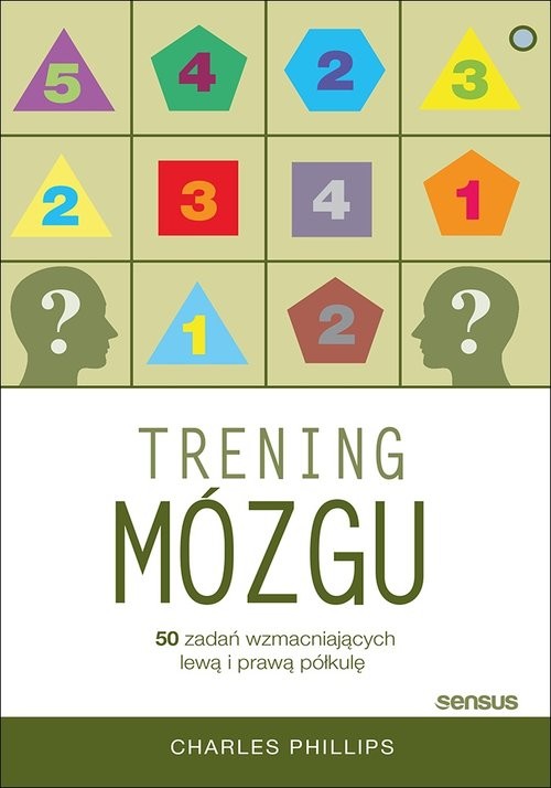 okładka Trening mózgu 50 zadań wzmacniających lewą i prawą półkulę książka | Charles Phillips