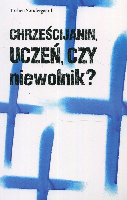 okładka Chrześcijanin uczeń czy niewolnik książka | Sondergaard Torben