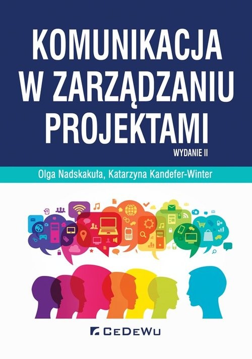 okładka Komunikacja w zarządzaniu projektami książka | Katarzyna Kandefer-Winter, Olga Nadskakuła