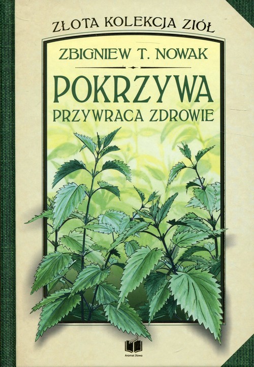 okładka Pokrzywa przywraca zdrowie książka | Zbigniew T. Nowak