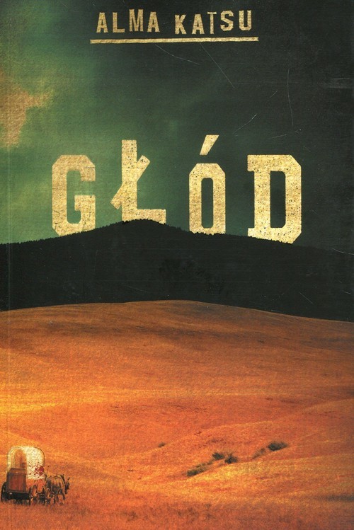 okładka Głód książka | ALMA KATSU