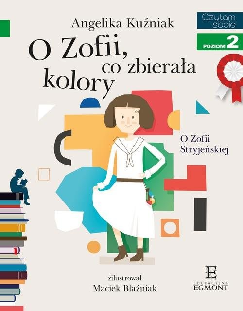 okładka Czytam sobie O Zofii co zbierała kolory poziom 2 książka | Angelika Kuźniak