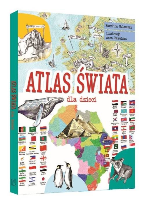 okładka Atlas świata dla dzieci książka | Wolszczak Karolina