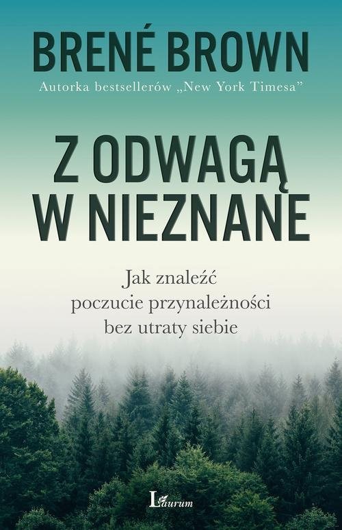 okładka Z odwagą w nieznane Jak znaleźć poczucie przynależności bez utraty siebie książka | Brené Brown