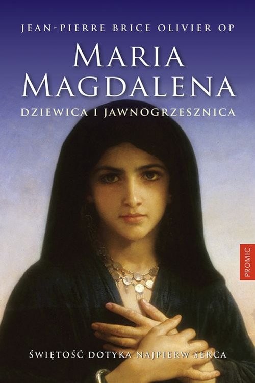 okładka Maria Magdalena Dziewica i jawnogrzesznica książka | Olivier Jean-Pierre Brice