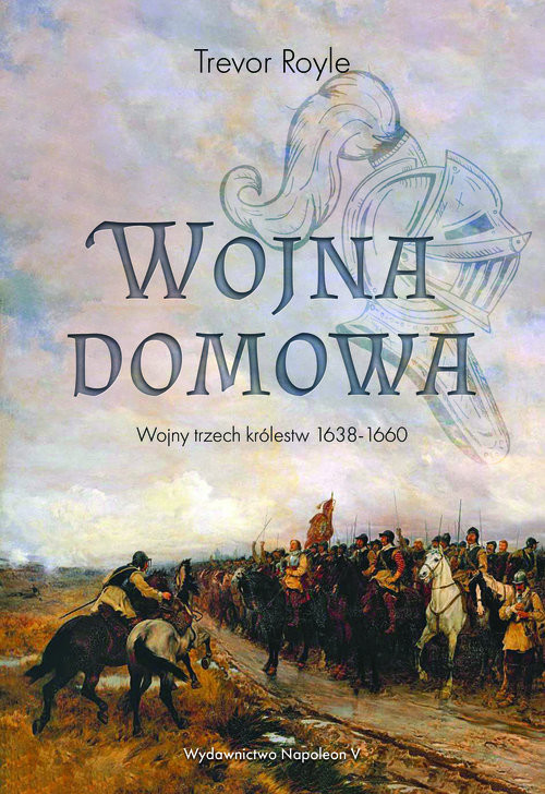 okładka Wojna domowa. Wojny trzech królestw 1638-1660 książka | Royle Trevor