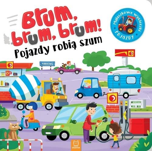 okładka Brum, brum! Pojazdy robią szum. Maluch poznaje pojazdy książka