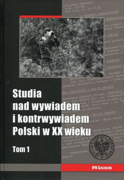 okładka Studia nad wywiadem i konrtwywiadem Polski w XX wieku Tom 1 książka