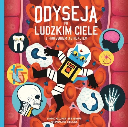 okładka Odyseja po ludzkim ciele z profesorem Astrokotem książka | Dominic Walliman, Ben Newman