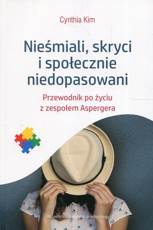 okładka Nieśmiali skryci i społecznie niedopasowani Przewodnik po życiu z zespołem Aspergera książka | Cynthia Kim
