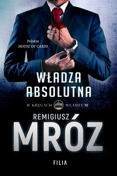 okładka W kręgach władzy Władza absolutna książka | Remigiusz Mróz