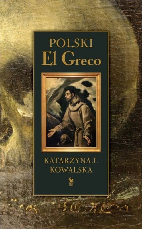 okładka Polski El Greco książka | Katarzyna Kowalska