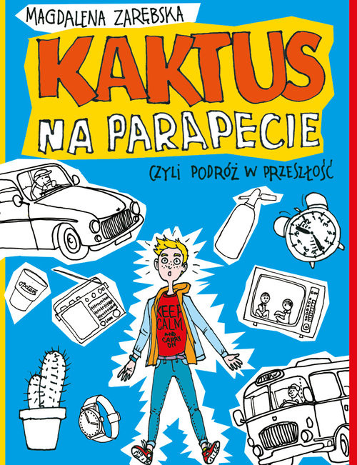 okładka Kaktus na parapecie, czyli podróż w przeszłość książka | Magdalena Zarębska