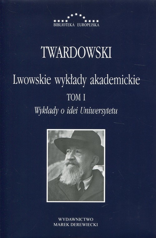 okładka Lwowskie wykłady akademickie Tom 1 Wykłady o idei Uniwersytetu książka | Twardowski Kazimierz