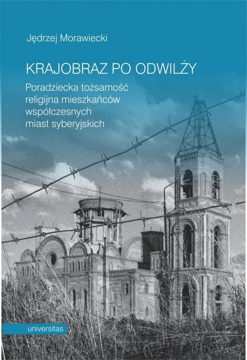 okładka Krajobraz po odwilży Poradziecka tożsamość religijna mieszkańców współczesnych miast syberyjskich książka | Jędrzej Morawiecki