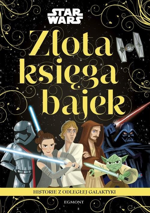okładka Star Wars Historie z odległej galaktyki Złota księga bajek książka