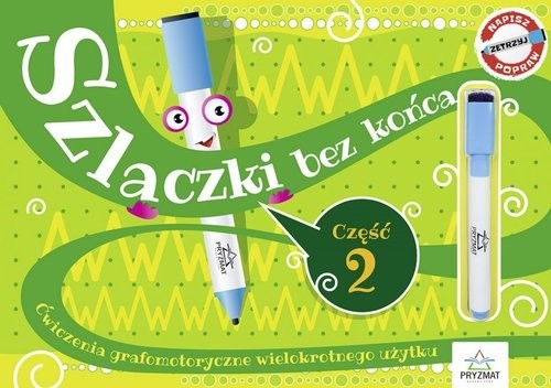 okładka Szlaczki bez końca Część 2 Ćwiczenia grafomotoryczne wielokrotnego użytku. książka | Praca Zbiorowa