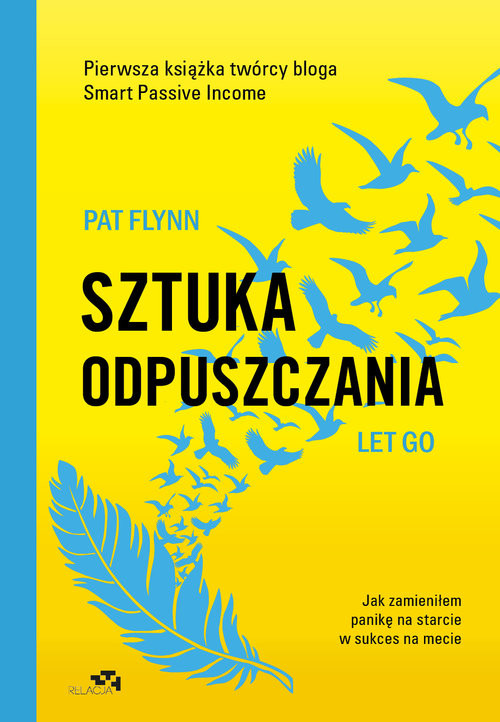 okładka Sztuka odpuszczania Jak zamieniłem panikę na starcie w sukces na mecie książka | Flynn Pat