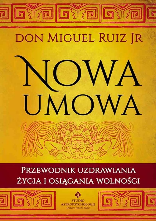 okładka Nowa umowa Przewodnik uzdrawiania życia i osiągania wolności książka | Don Miguel Jr Ruiz