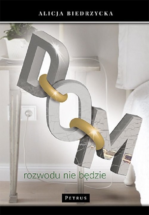 okładka Dom Rozwodu nie będzie książka | Alicja Biedrzycka