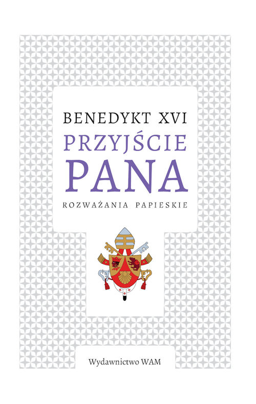 okładka Przyjście Pana Rozważania papieskie książka | Benedykt XVI