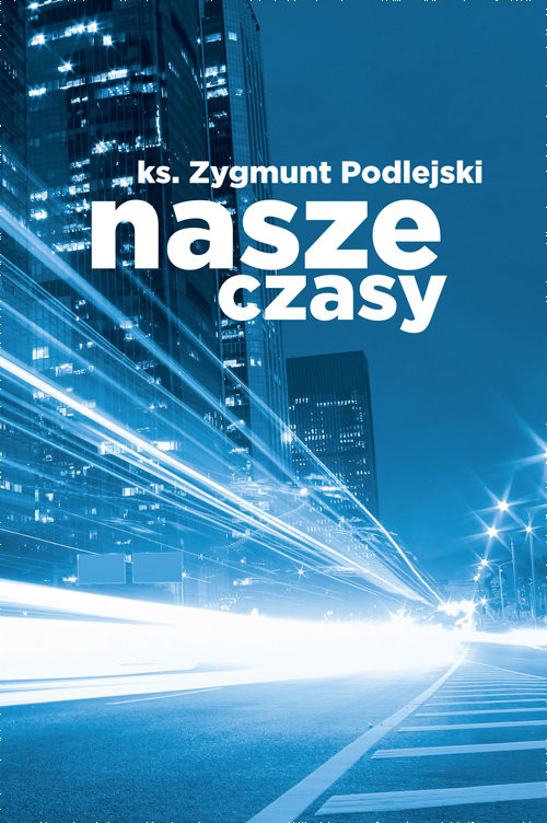 okładka Nasze czasy książka | Zygmunt Podlejski