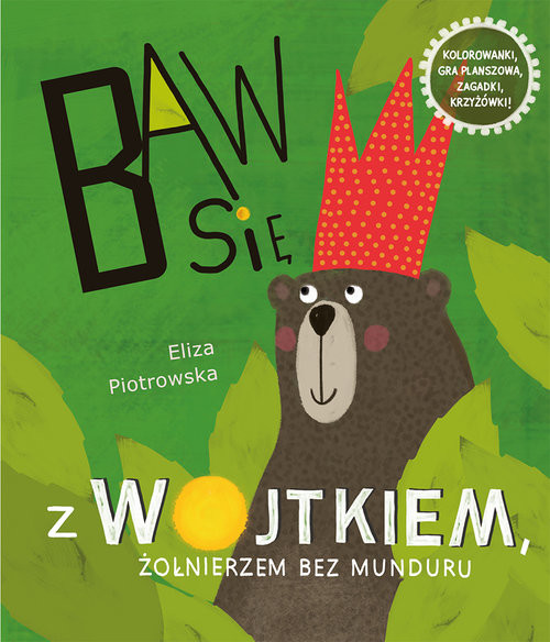okładka Baw się z Wojtkiem, żołnierzem bez munduru książka | Eliza Piotrowska