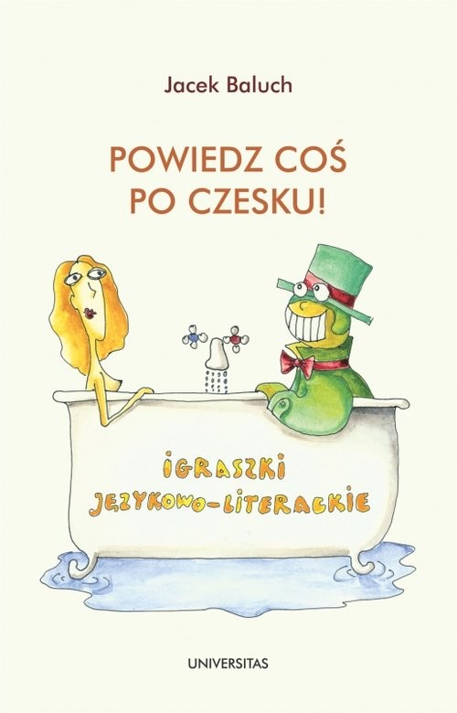 okładka Powiedz coś po czesku! Igraszki językowo-literackie książka | Baluch Jacek