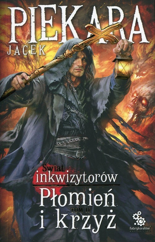 okładka Świat Inkwizytorów Płomień i krzyż Tom 2 książka | Jacek Piekara