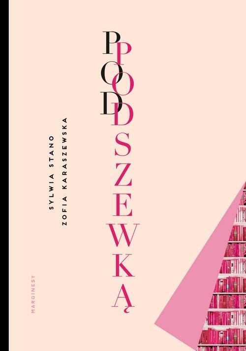 okładka Pod podszewką Prawdziwy wizerunek pisarza książka | Sywia Stano-Strzałkowska, Zofia Karaszewska