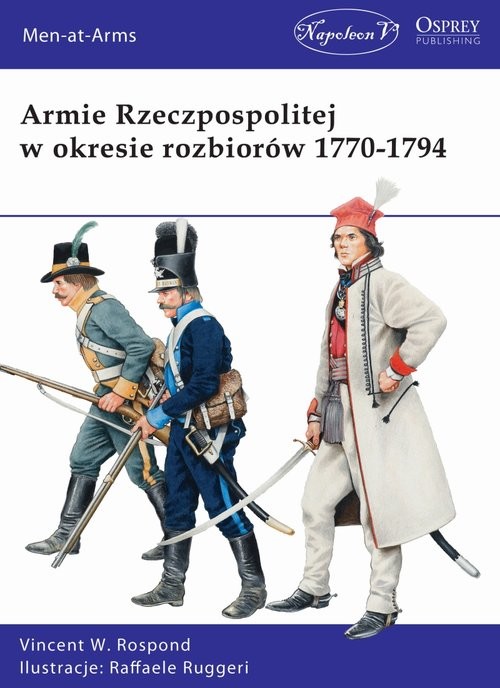 okładka Armie Rzeczpospolitej w okresie rozbiorów 1770-1794 książka | Vincent W. Rospond