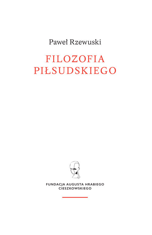 okładka Filozofia Piłsudskiego książka | Paweł Rzewuski
