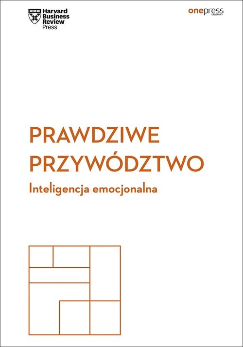 okładka Prawdziwe przywództwo Inteligencja emocjonalna Harvard Business Review książka