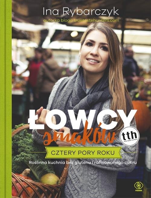 okładka Łowcy smaków Cztery pory roku książka | Ina Rybarczyk