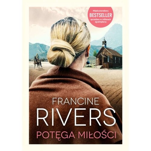 okładka Potęga miłości książka | Francine Rivers