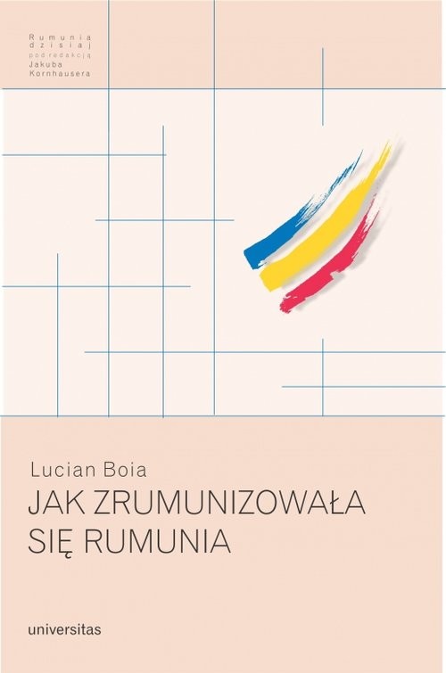 okładka Jak zrumunizowała się Rumunia książka | Lucian Boia