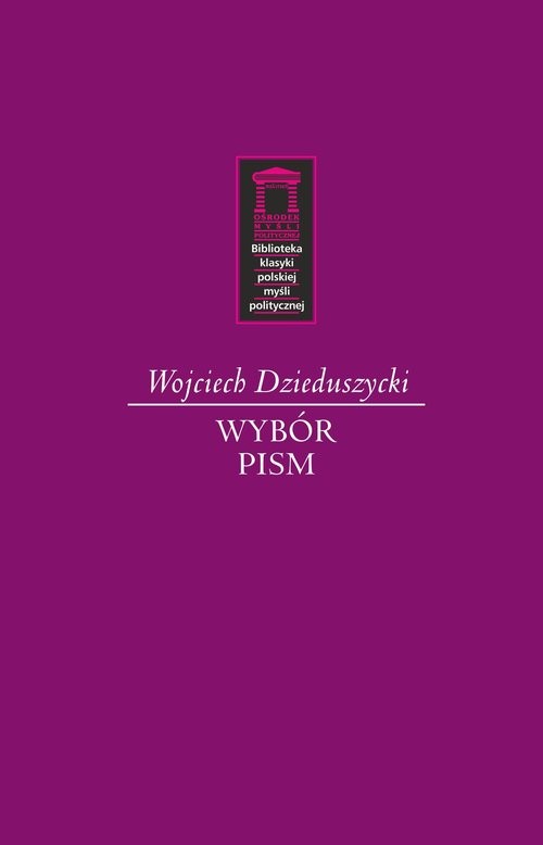 okładka Wojciech Dzieduszycki Wybór Pism książka | Wojciech Dzieduszycki