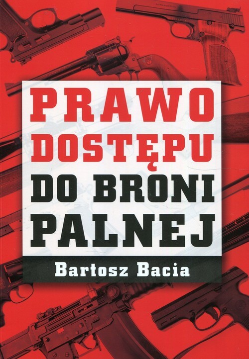 okładka Prawo dostępu do broni palnej książka | Bartosz Bacia
