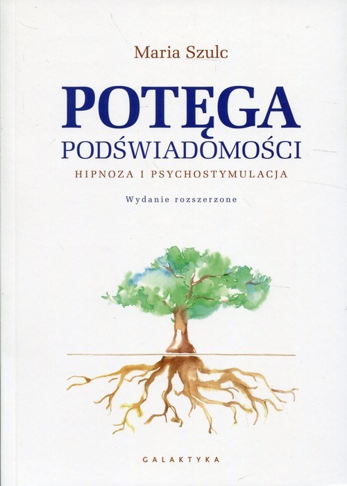 okładka Potęga podświadomości Hipnoza i psychostymulacja książka | Szulc Maria