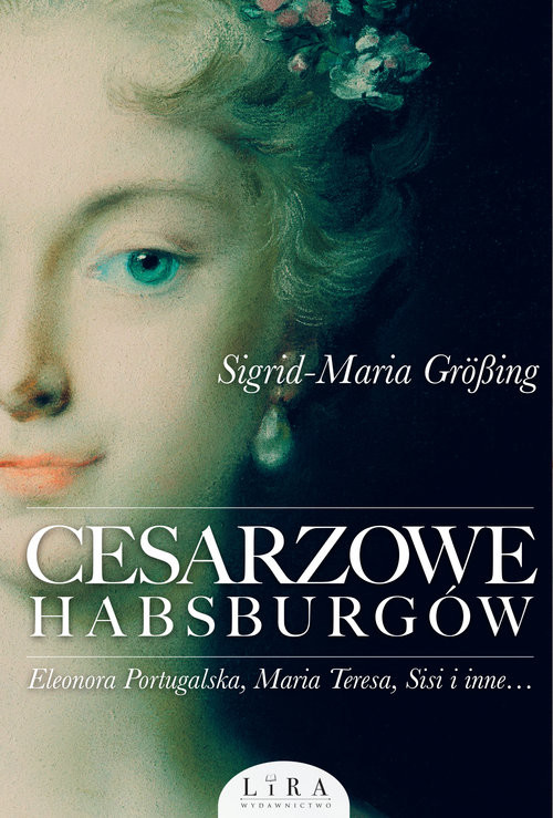 okładka Cesarzowe Habsburgów książka | Größing Sigrid-Maria