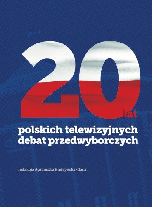 okładka 20 lat polskich telewizyjnych debat przedwyborczych książka
