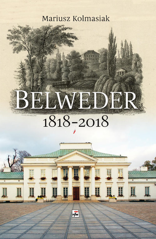 okładka Belweder 1818-2018 książka | Kolmasiak Mariusz